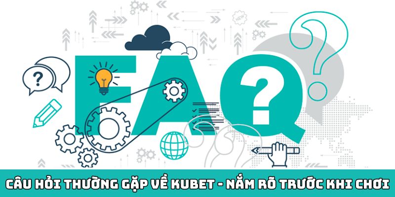 Những câu hỏi liên quan khác về nhà cái Kubet