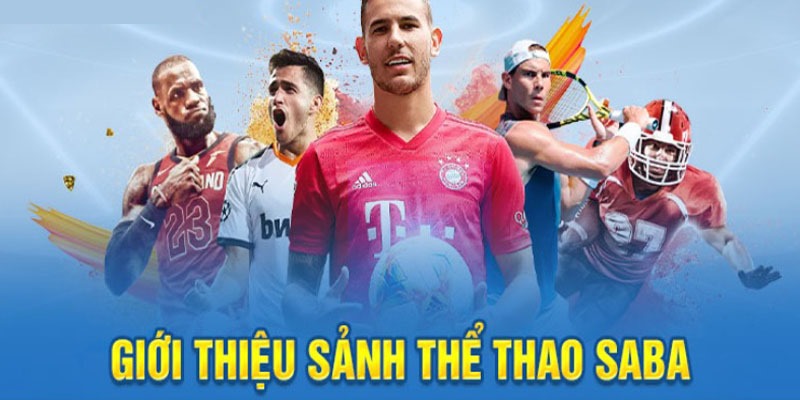 Sảnh giải trí thể thao Saba đẳng cấp châu Á